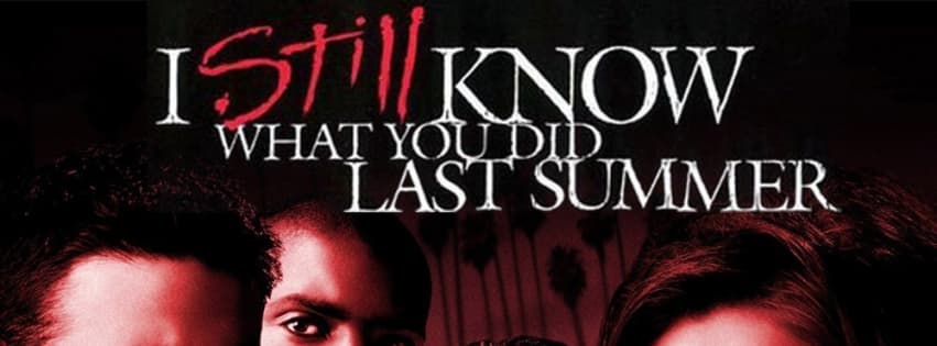 I Still Know What You Did Last Summer Movie Fanatic I Still Know What You Did Last Summer Movie Fanatic