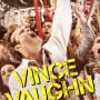 Unfinished Business Vince Vaughn Poster