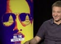 Kill the Messenger Exclusive: Jeremy Renner Seeks to “Fall on My Face and Fail” 